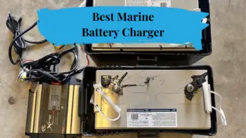 Best Marine Battery Charger: Top 6 Picks for Dependability & Performance