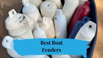 Best Boat Fenders: Top 7 Picks Worthy of Protecting Your Boat’s Hull