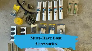 Must-Have Boat Accessories: Essential Gear for Every Boater That You Didn’t Think Of